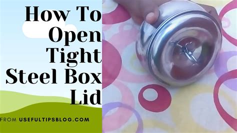 how to open tight steel box lid|how to open a tight pot.